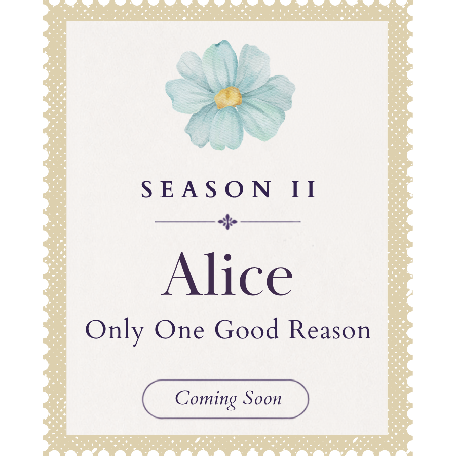 Season Two:  Alice - Only One Good Reason