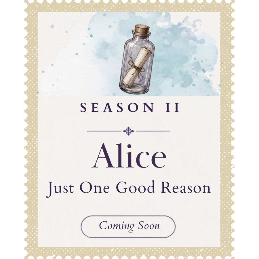 Season 2:  Alice - Just One Good Reason